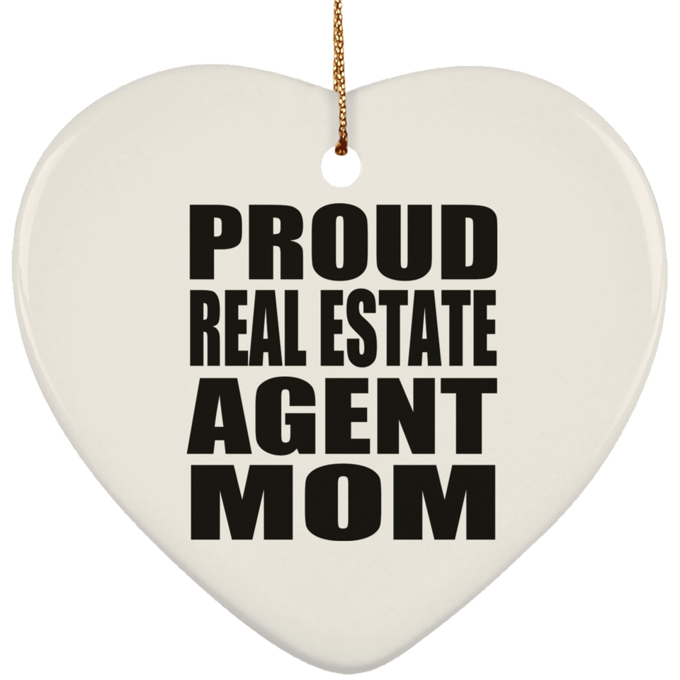 Proud Real Estate Agent Mom - Heart Ornament