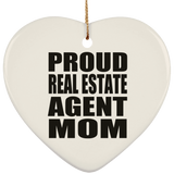 Proud Real Estate Agent Mom - Heart Ornament