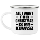 All I Want For Christmas Is My Kuvasz - 12oz Camping Mug
