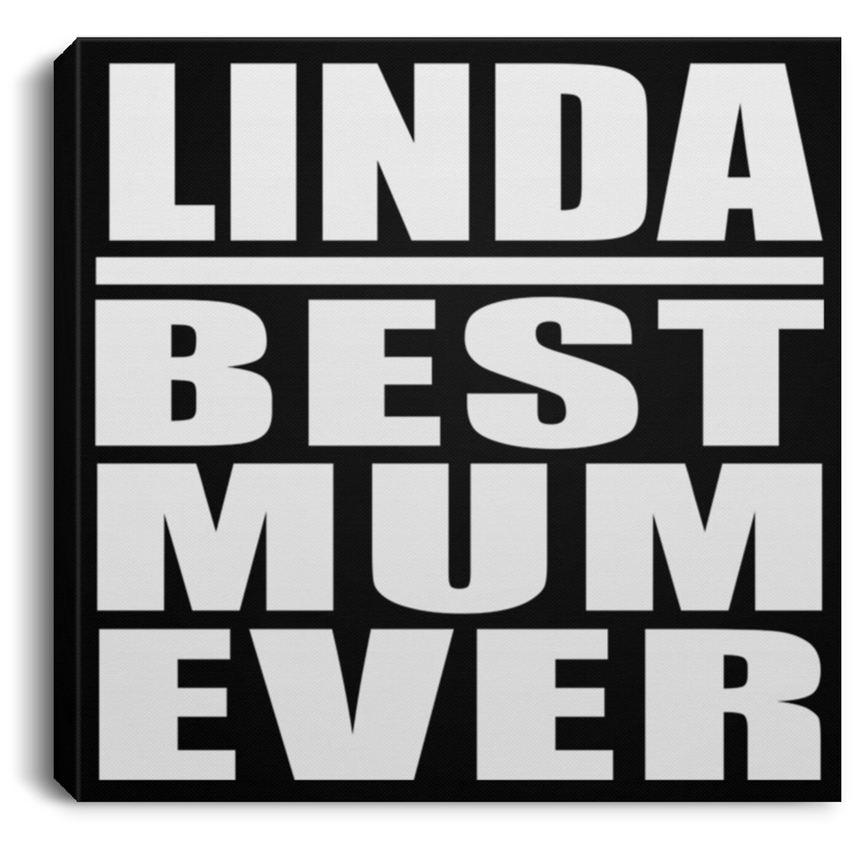 Linda Best Mum Ever - Canvas Square