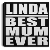 Linda Best Mum Ever - Canvas Square