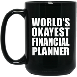 World's Okayest Financial Planner - 15 Oz Coffee Mug Black