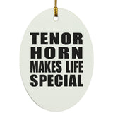 Tenor Horn Makes Life Special - Oval Ornament
