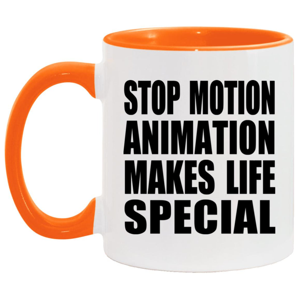 Stop Motion Animation Makes Life Special - 11oz Accent Mug Orange