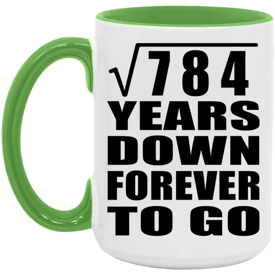 28th Anniversary Square Root of 784 Years Down Forever To Go - 15oz Accent Mug Green