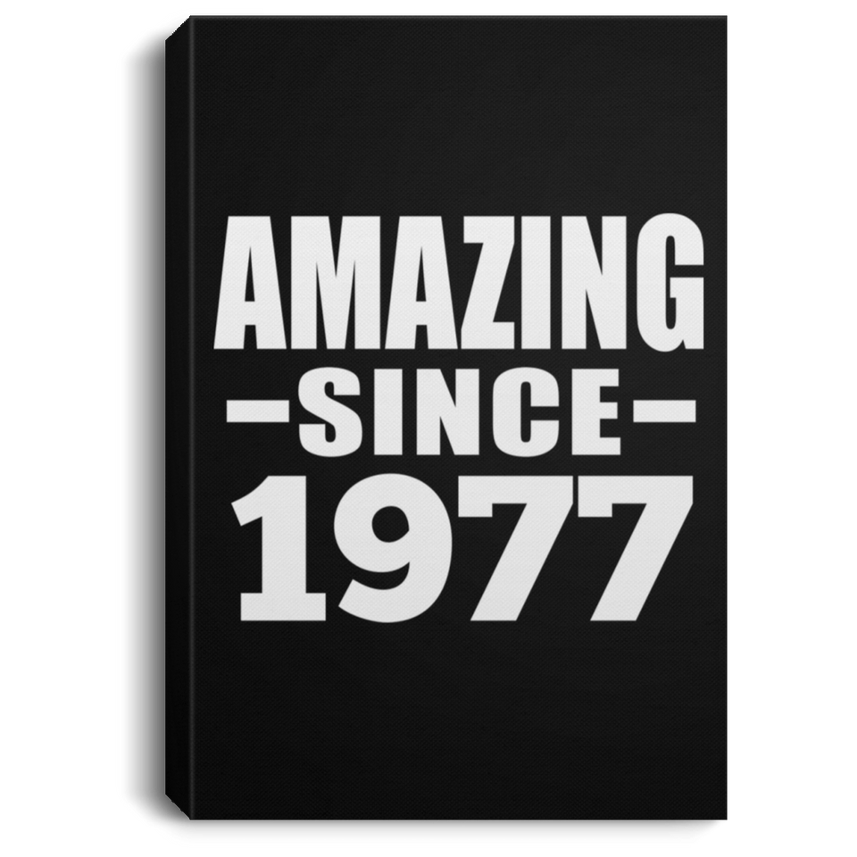 47th Birthday Amazing Since 1977 - Canvas Portrait