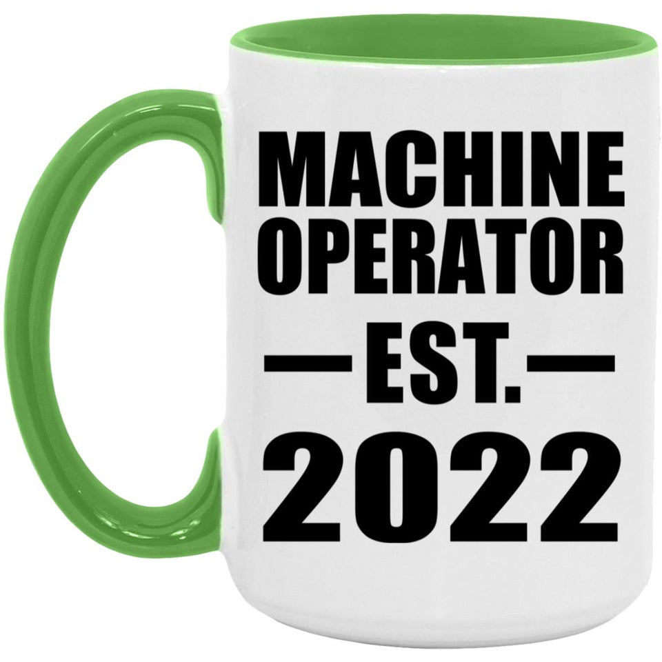 Machine Operator Established EST. 2022 - 15oz Accent Mug Green