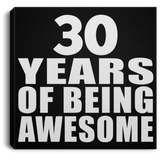 30th Birthday 30 Years Of Being Awesome - Canvas Square
