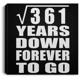 19th Anniversary Square Root of 361 Years Down Forever To Go - Canvas Square