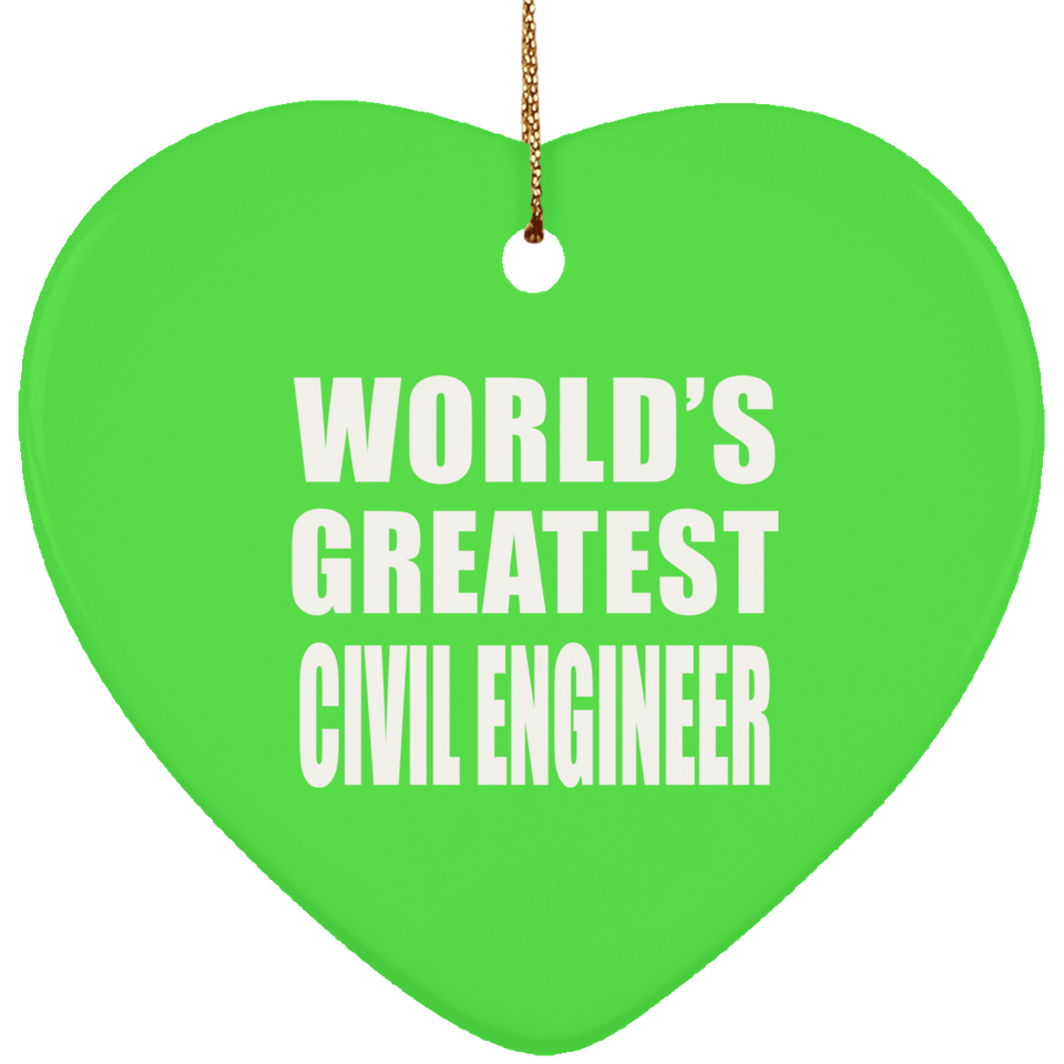 World's Greatest Civil Engineer - Heart Ornament