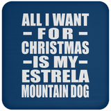 All I Want For Christmas Is My Estrela Mountain Dog - Coaster