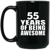 55th Birthday 55 Years Of Being Awesome - 15 Oz Coffee Mug Black