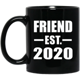 Friend Established EST. 2020 - 11oz Coffee Mug Black
