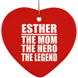 Esther The Mom The Hero The Legend - Heart Ornament