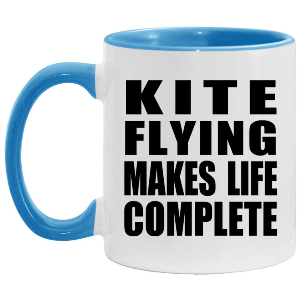 Kite Flying Makes Life Complete - 11oz Accent Mug Blue