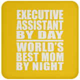 Executive Assistant By Day World's Best Mom By Night - Drink Coaster