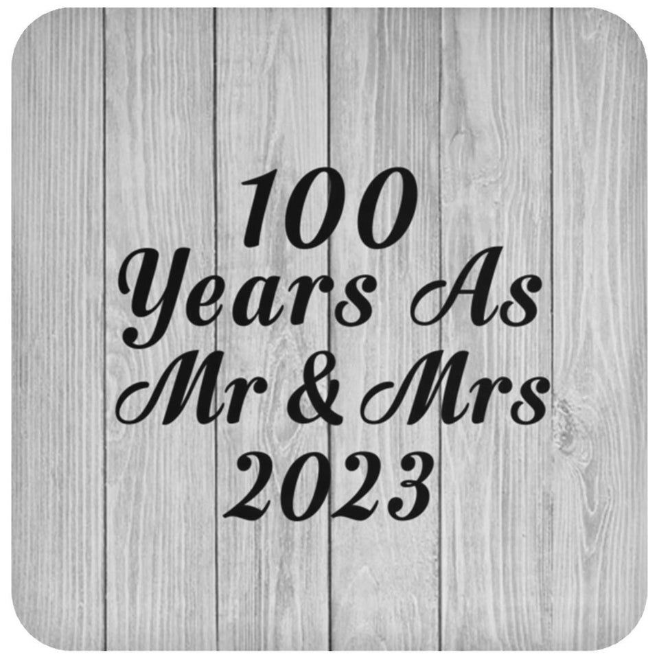 100th Anniversary 100 Years As Mr & Mrs 2023 - Drink Coaster F