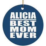 Alicia Best Mom Ever - Circle Ornament