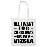All I Want For Christmas Is My Vizsla - Tote Bag White