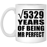 73rd Anniversary Square Root of 5329 Years of Mr Perfect - 11oz Coffee Mug