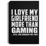 I Love My Girlfriend More Than Gaming - Canvas Portrait