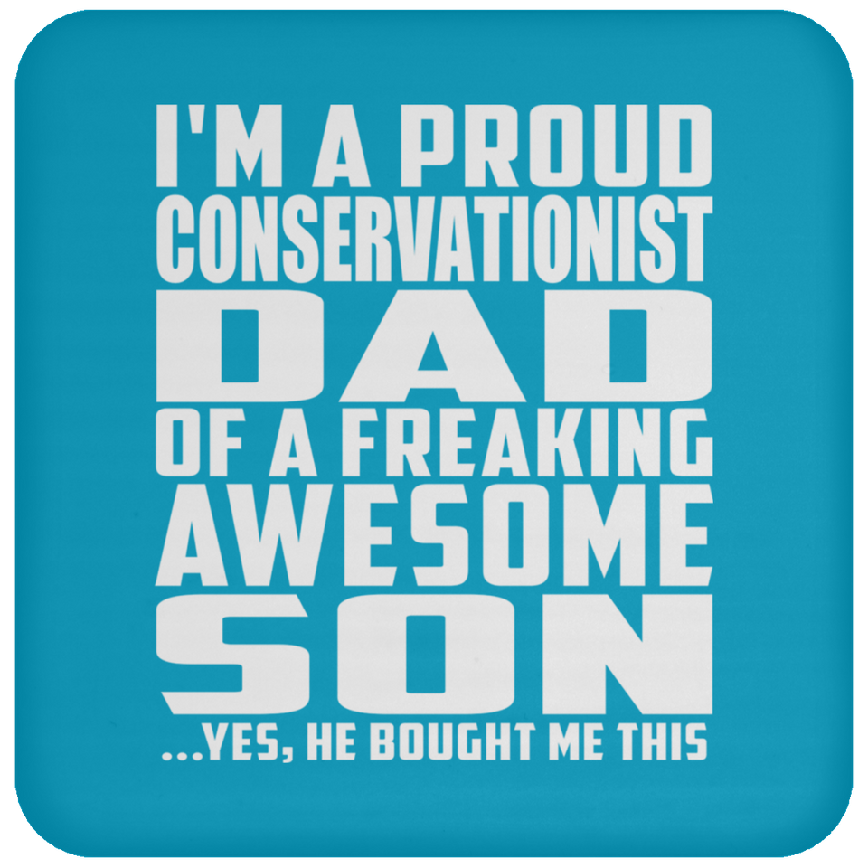 Proud Conservationist Dad Of Awesome Son - Drink Coaster