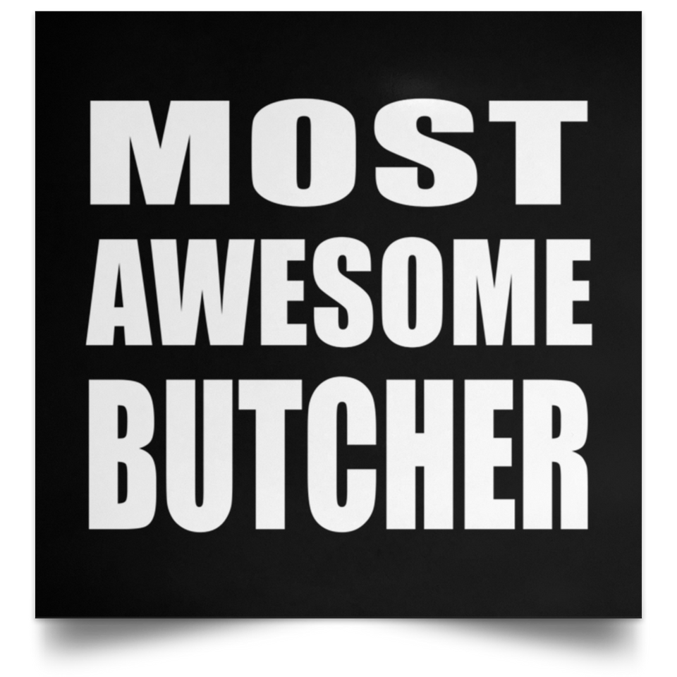 Most Awesome Butcher - Poster Square