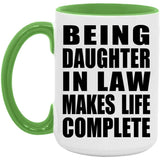 Being Daughter In Law Makes Life Complete - 15oz Accent Mug Green