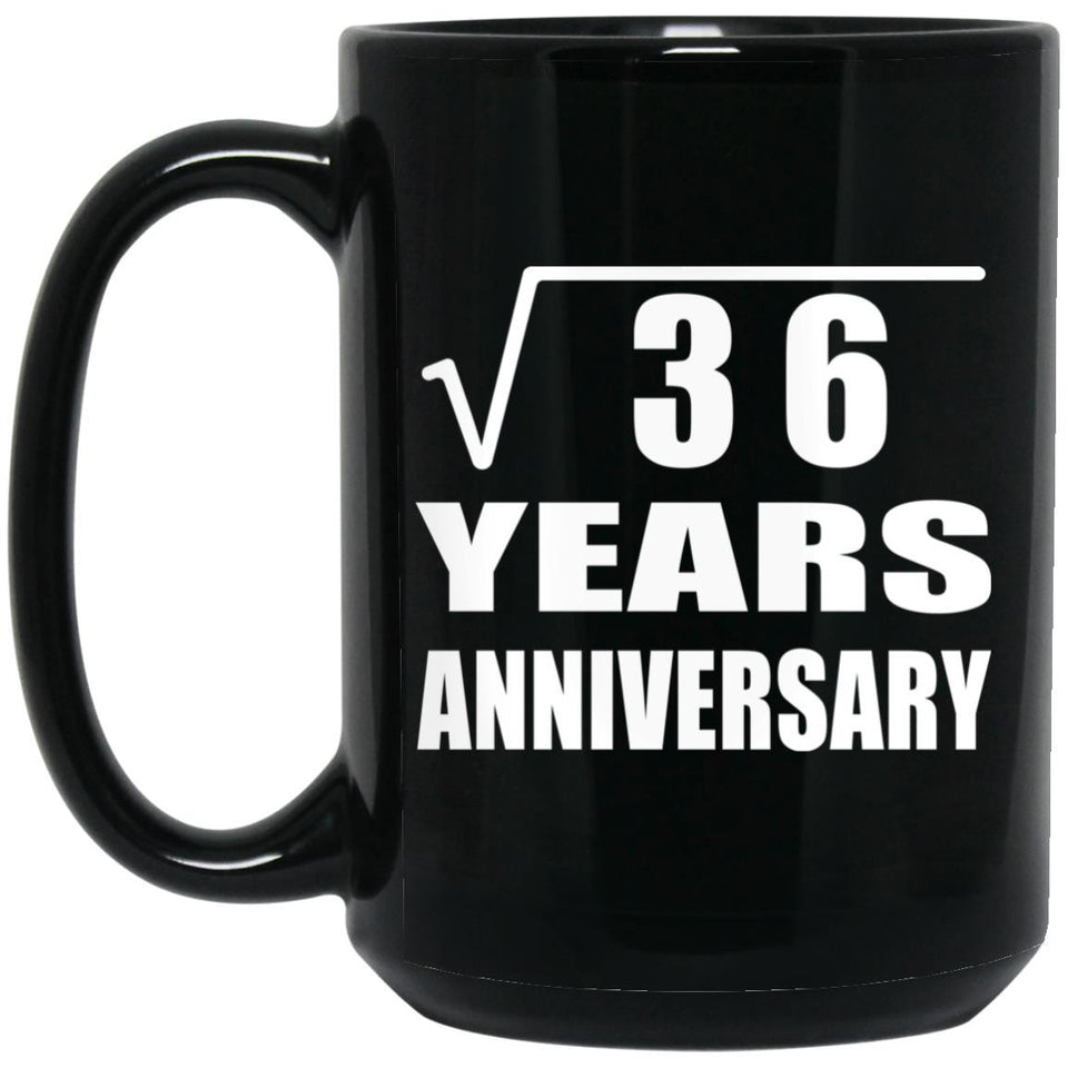 6th Anniversary Square Root of 36 Years Anniversary - 15oz Coffee Mug Black