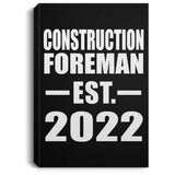 Construction Foreman Established EST. 2022 - Canvas Portrait