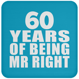 60th Anniversary 60 Years Of Being Mr Right - Drink Coaster