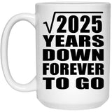 45th Anniversary Square Root of 2025 Years Down Forever To Go - 15oz Coffee Mug