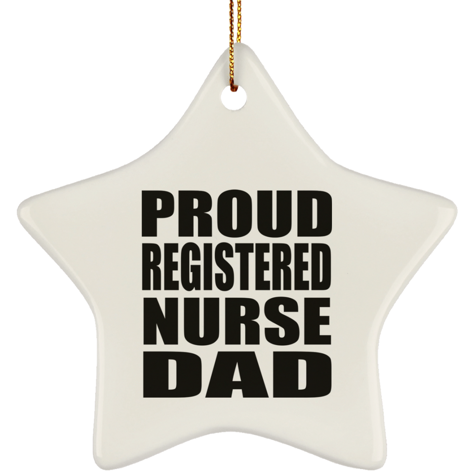 Proud Registered Nurse Dad - Star Ornament