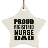 Proud Registered Nurse Dad - Star Ornament