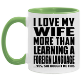 I Love My Wife More Than Learning A Foreign Language - 11oz Accent Mug Green