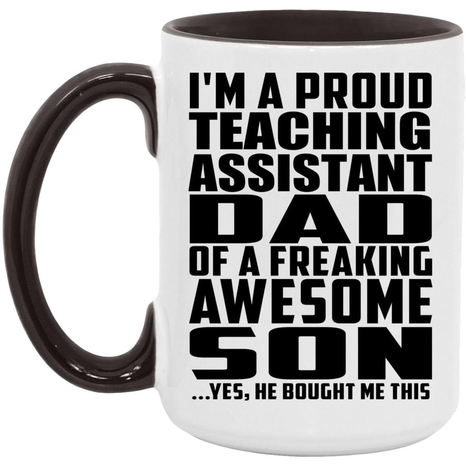 Proud Teaching Assistant Dad Of Awesome Son - 15oz Accent Mug Black