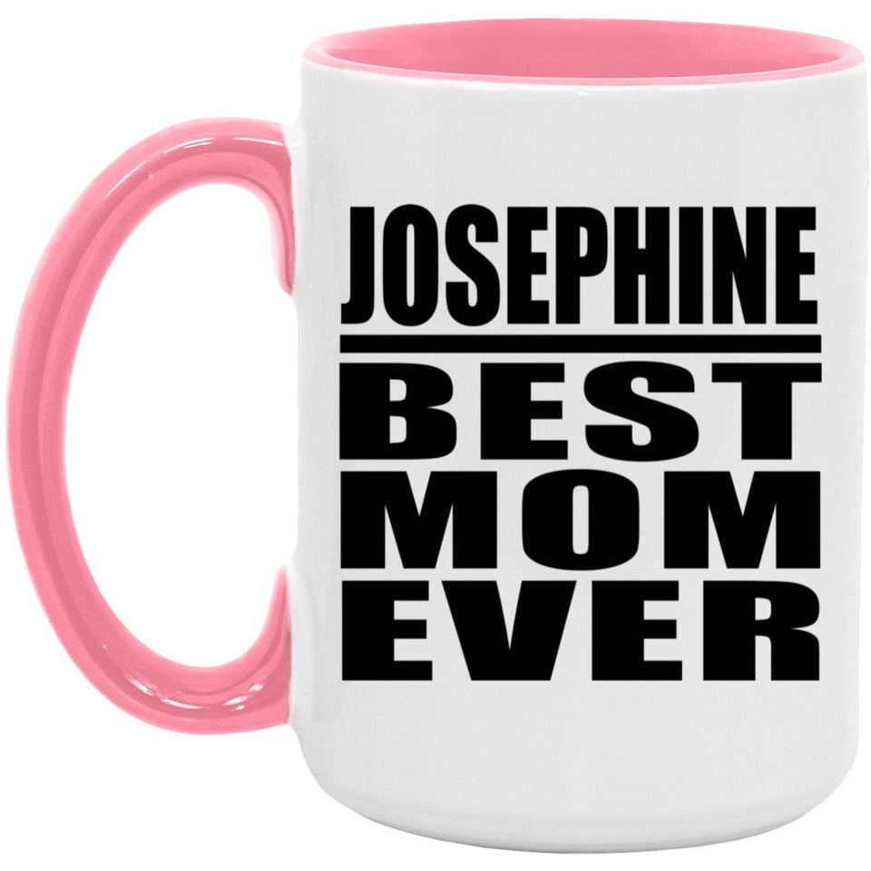 Josephine Best Mom Ever - 15oz Accent Mug Pink