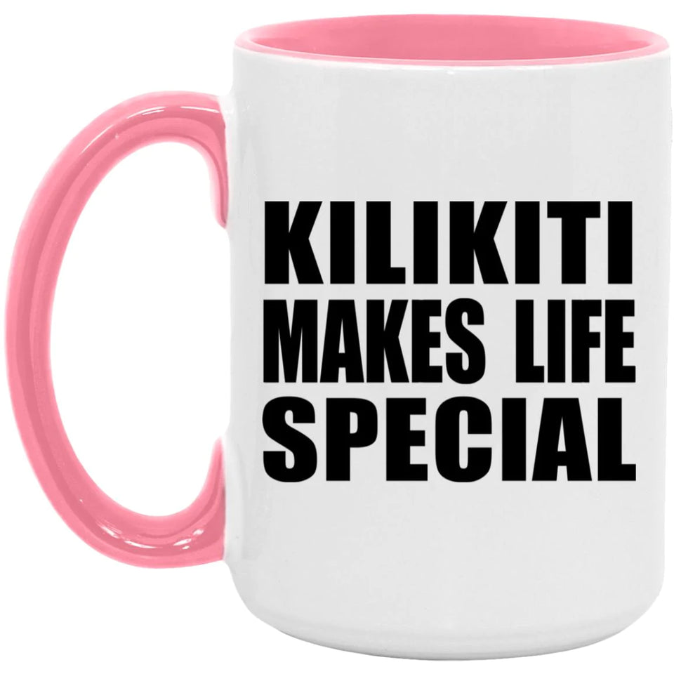 Kilikiti Makes Life Special - 15oz Accent Mug Pink