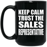 Keep Calm and Trust The Sales Representative - 15oz Coffee Mug Black