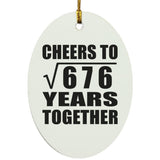 26th Anniversary Cheers To Square Root of 676 Years Together - Oval Ornament