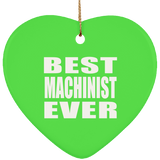 Best Machinist Ever - Heart Ornament