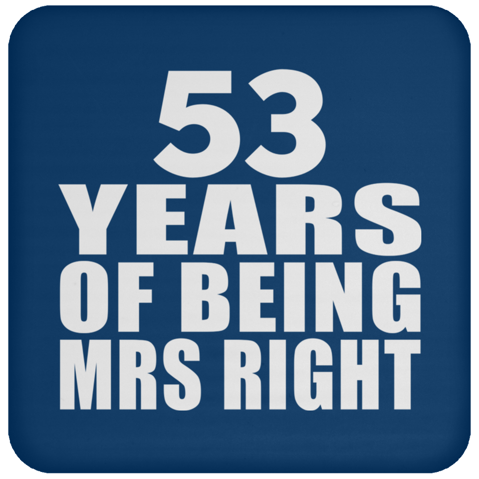 53rd Anniversary 53 Years Of Being Mrs Right - Drink Coaster