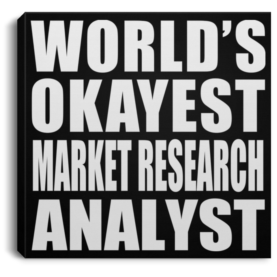 World's Okayest Market Research Analyst - Canvas Square