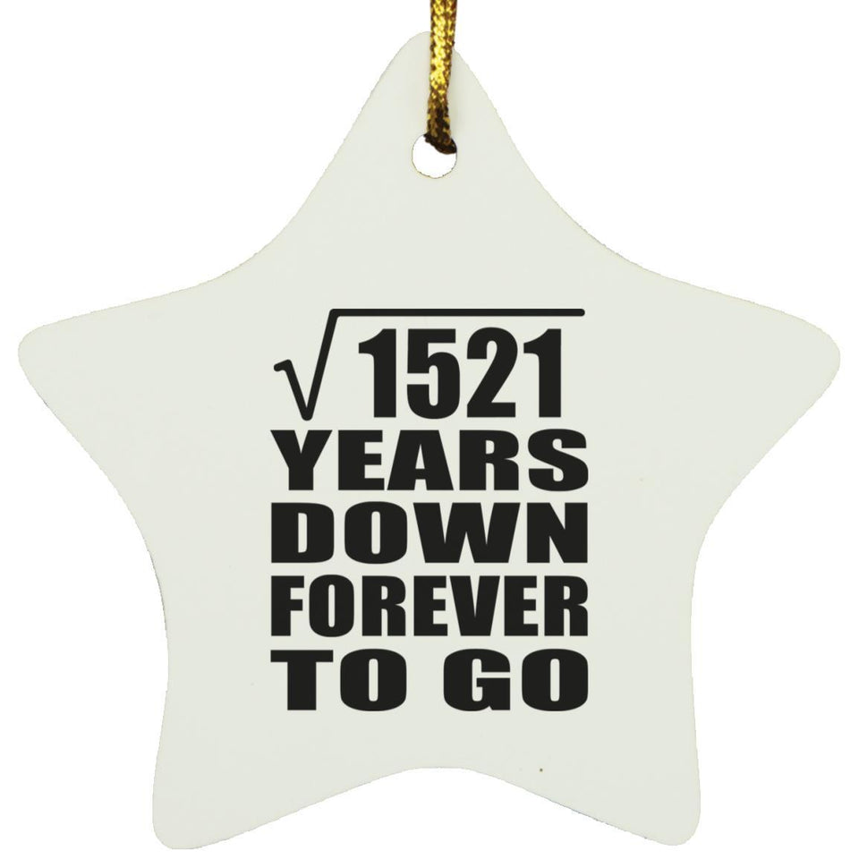 39th Anniversary Square Root of 1521 Years Down Forever To Go - Star Ornament