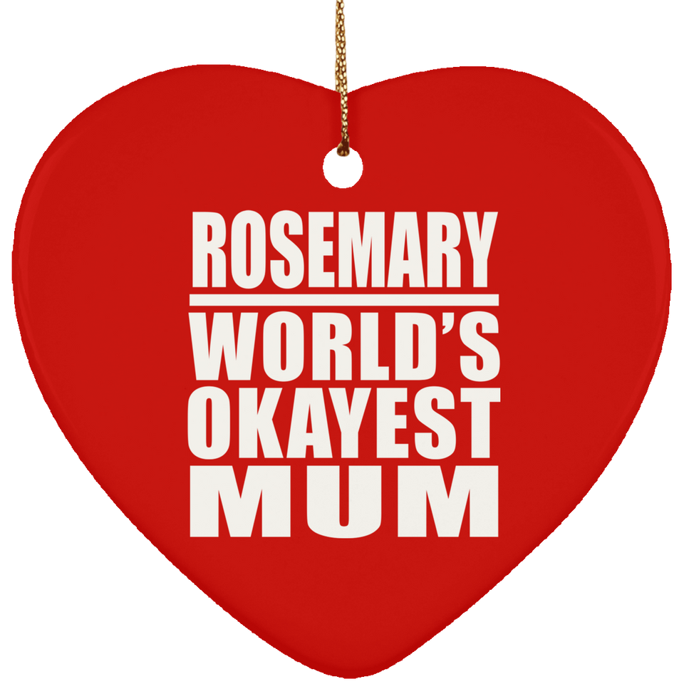 Rosemary World's Okayest Mum - Heart Ornament