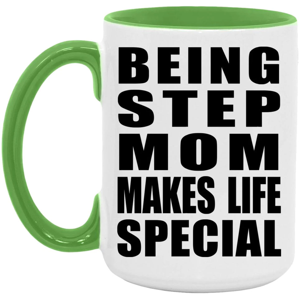 Being Step Mom Makes Life Special - 15oz Accent Mug Green