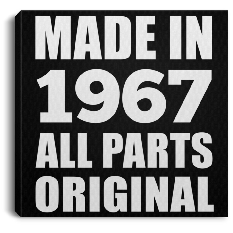 57th Birthday Made in 1967 All Parts Original - Canvas Square