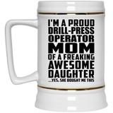 Proud Drill-Press Operator Mom Of Awesome Daughter - Beer Stein