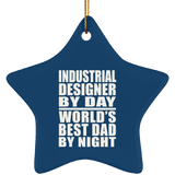 Industrial Designer By Day World's Best Dad By Night - Star Ornament