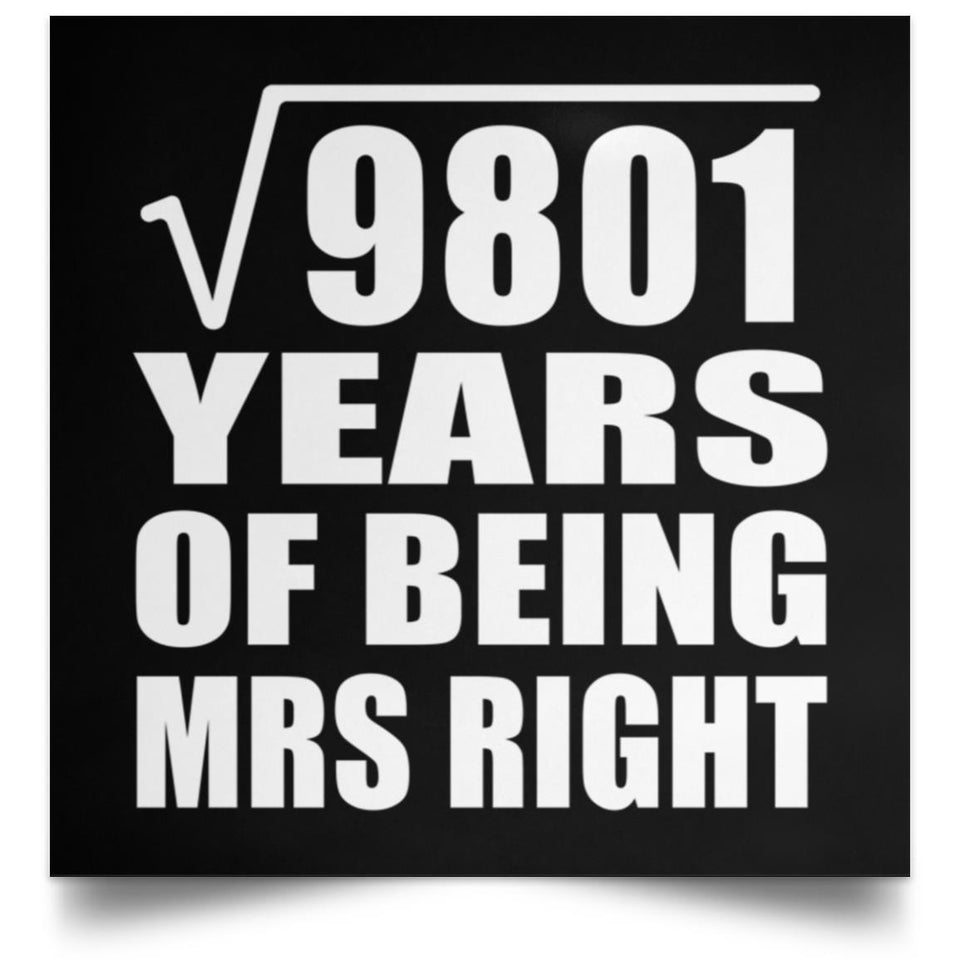99th Anniversary Square Root of 9801 Years of Being Mrs Right - Poster Square